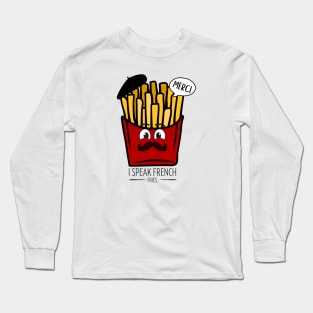 I Speak French Fries: Quirky Culinary Chic Long Sleeve T-Shirt